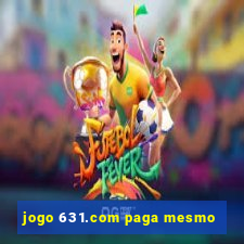 jogo 631.com paga mesmo